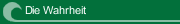 Die Wahrheit