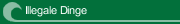 Illegale Dinge